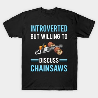 Introverted Chainsaw Arborist Lumberjack Woodworking Woodworker Carpenter Carpentry T-Shirt